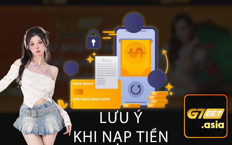 Lưu ý khi nạp tiền 