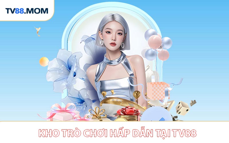 Các trò chơi xuất hiện tại hệ thống TV88 